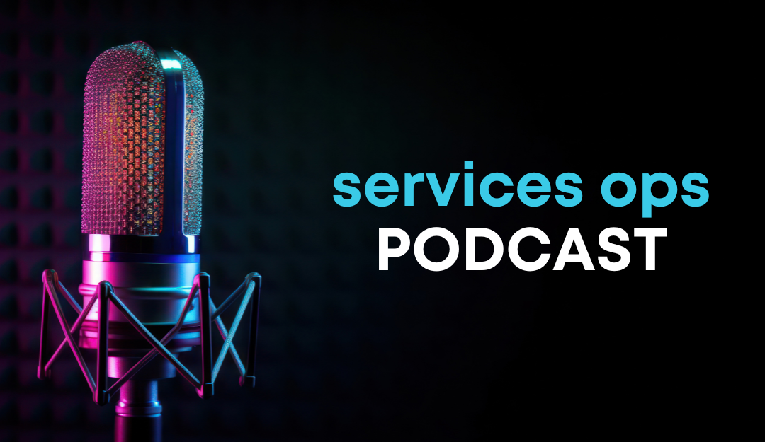 Announcing our new Services Ops Podcast