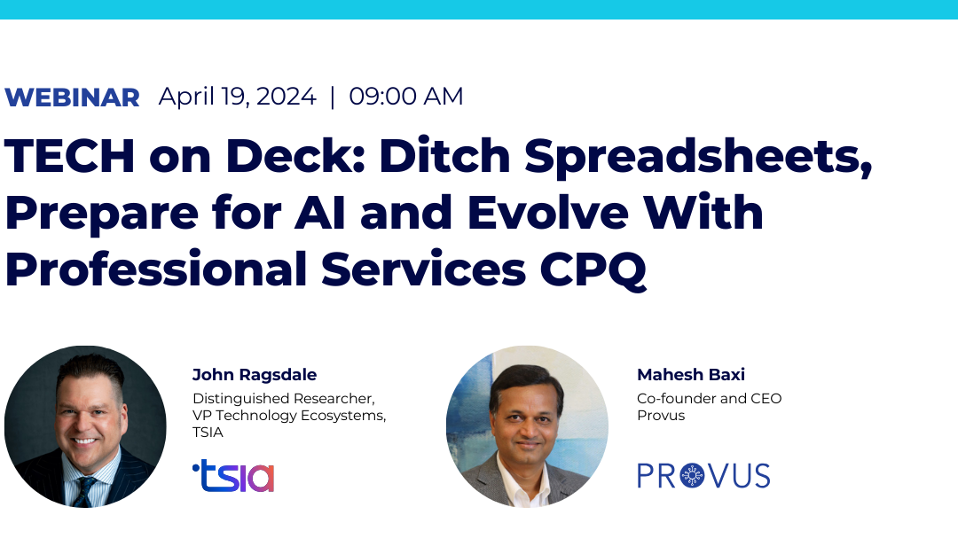 TSIA and Provus Webinar: Ditch Spreadsheets, Prepare for AI and Evolve With Professional Services CPQ